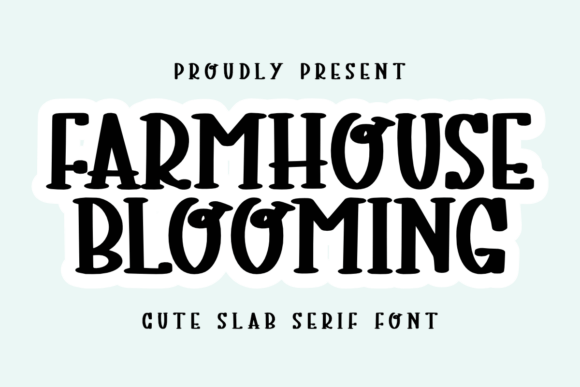 Farmhouse Blooming: A Slab Serif Font for Strong Branding