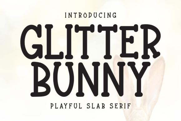 Glitter Bunny: A Cheerful Font for Creative Campaigns