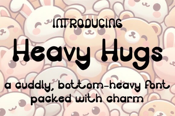 Heavy Hugs: The Perfect Decorative Font for Handmade Brands