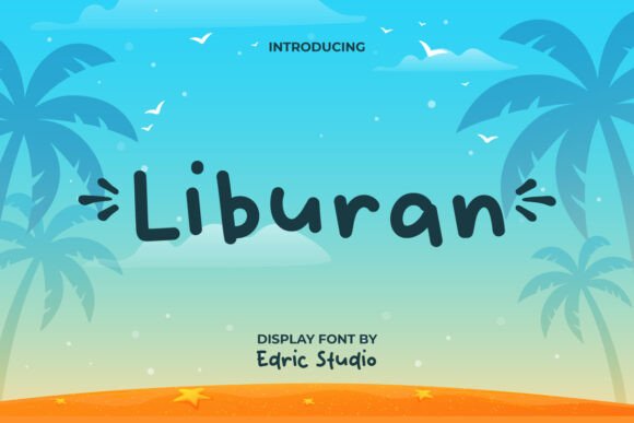 Liburan Font: A Cheerful Typeface for Editorial Joy